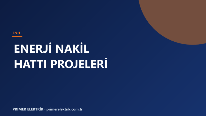 Bursa’da Enerji Nakil Hattı (ENH) Projeleri: Süreç, İzinler ve Maliyet