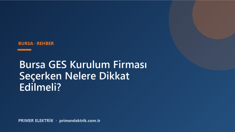 Bursa GES kurulum firması seçerken dikkat edilmesi gerekenler kapak görseli