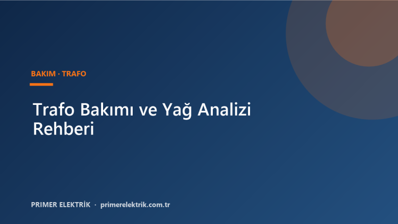 Trafo bakımı ve yağ analizi rehberi kapak görseli